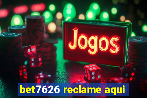 bet7626 reclame aqui